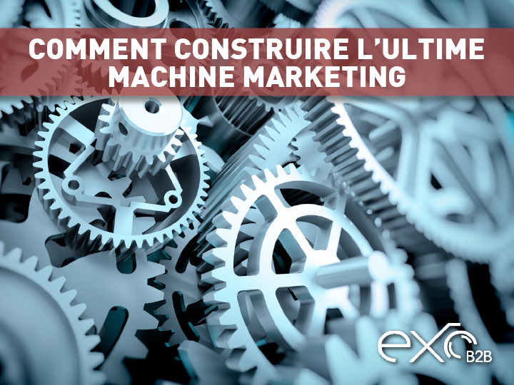 comment-construire-ultime-machine-marketing