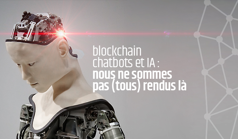 Blockchain, chatbots et IA