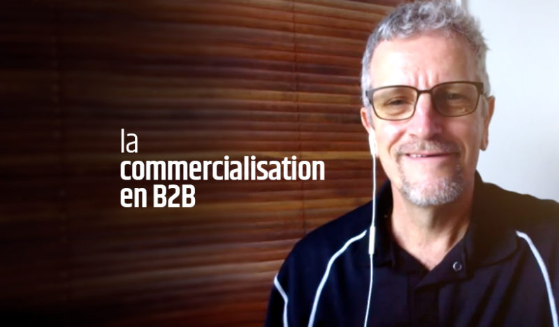 VIDÉO : La commercialisation en B2B - Partie 1 - ExoB2B