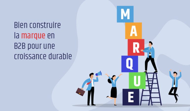 Bien construire la marque en B2B pour une croissance durable - ExoB2B